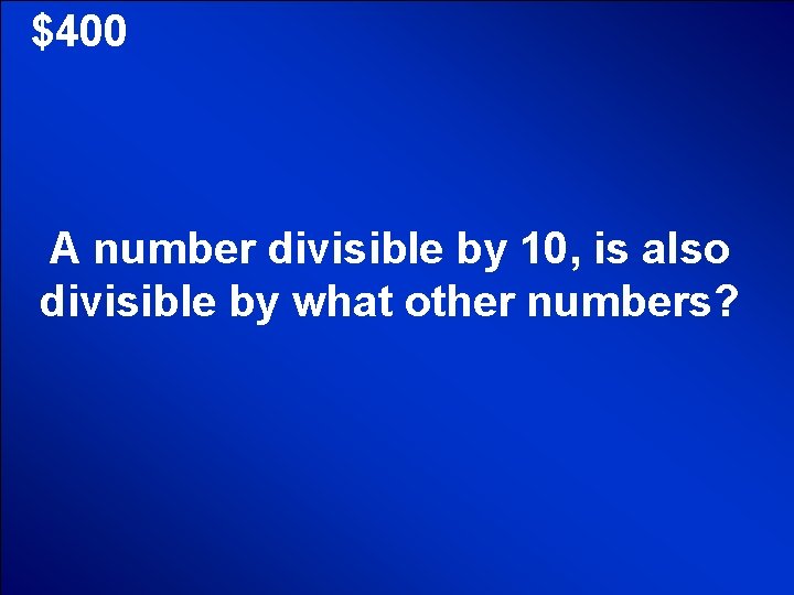 © Mark E. Damon - All Rights Reserved $400 A number divisible by 10,