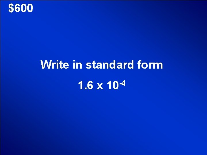 © Mark E. Damon - All Rights Reserved $600 Write in standard form 1.