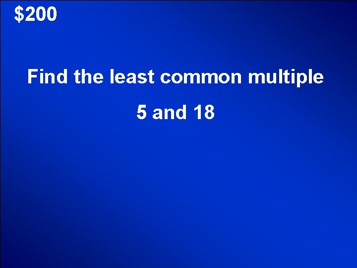 © Mark E. Damon - All Rights Reserved $200 Find the least common multiple