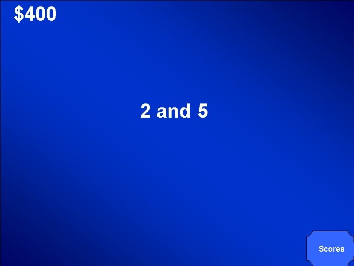 © Mark E. Damon - All Rights Reserved $400 2 and 5 Scores 