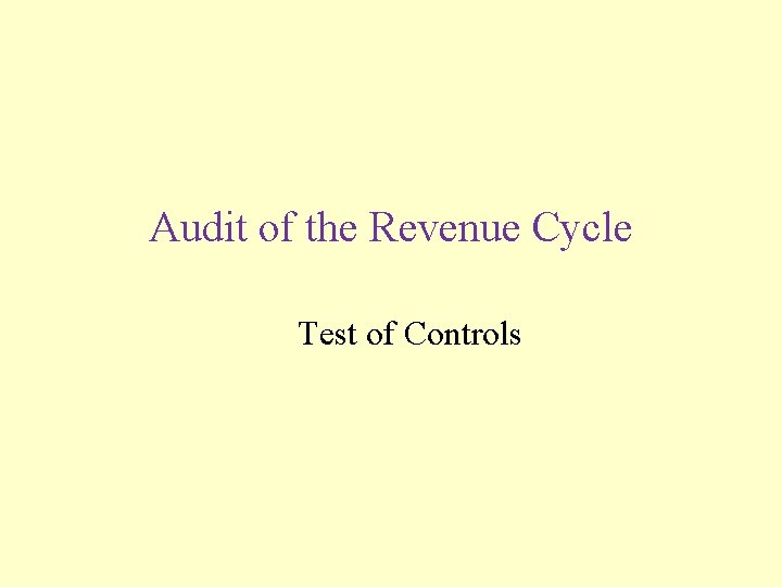 Audit of the Revenue Cycle Test of Controls 