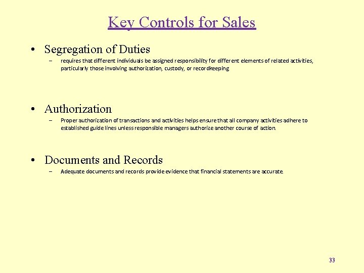 Key Controls for Sales • Segregation of Duties – requires that different individuals be