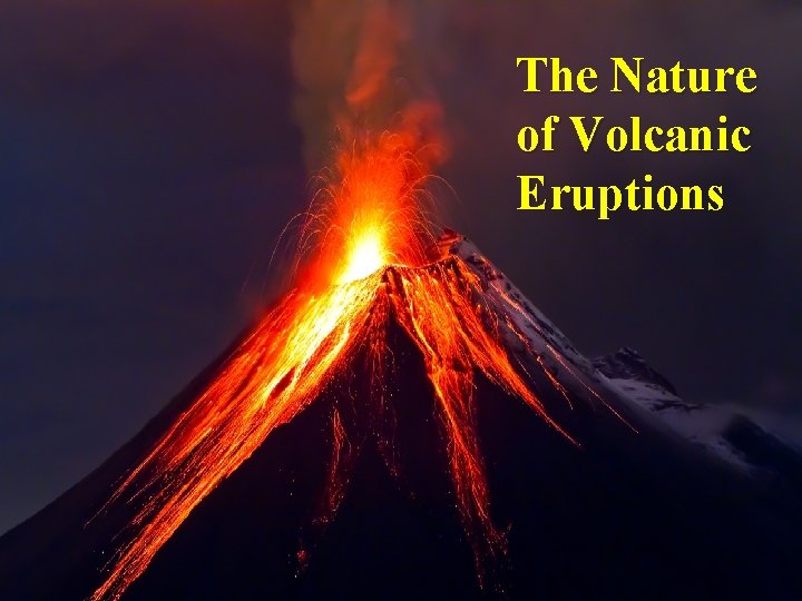 The Nature of Volcanic Eruptions 