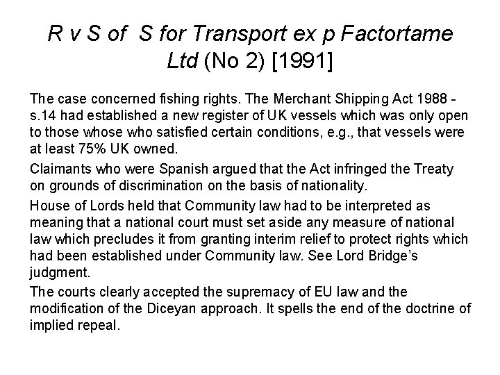 R v S of S for Transport ex p Factortame Ltd (No 2) [1991]