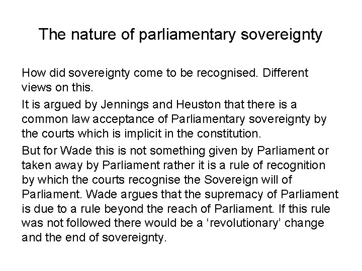 The nature of parliamentary sovereignty How did sovereignty come to be recognised. Different views