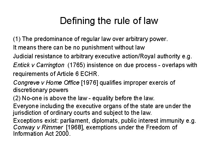 Defining the rule of law (1) The predominance of regular law over arbitrary power.