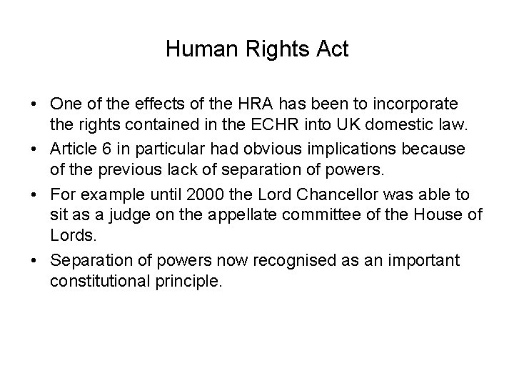 Human Rights Act • One of the effects of the HRA has been to