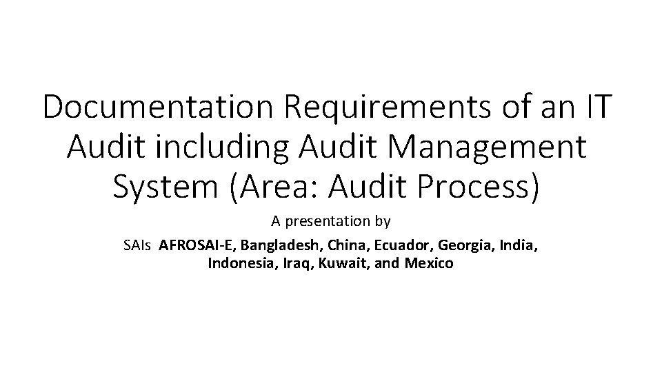 Documentation Requirements of an IT Audit including Audit Management System (Area: Audit Process) A