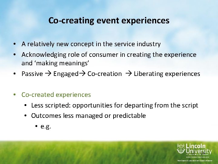 Co-creating event experiences • A relatively new concept in the service industry • Acknowledging Co-creating event experiences • A relatively new concept in the service industry • Acknowledging