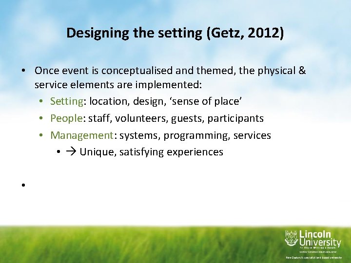Designing the setting (Getz, 2012) • Once event is conceptualised and themed, the physical Designing the setting (Getz, 2012) • Once event is conceptualised and themed, the physical