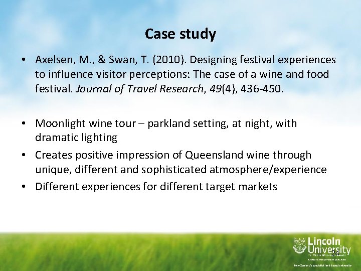 Case study • Axelsen, M. , & Swan, T. (2010). Designing festival experiences to Case study • Axelsen, M. , & Swan, T. (2010). Designing festival experiences to