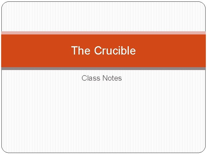 The Crucible Class Notes 