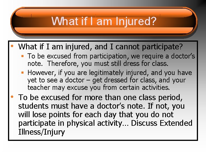 What if I am Injured? • What if I am injured, and I cannot