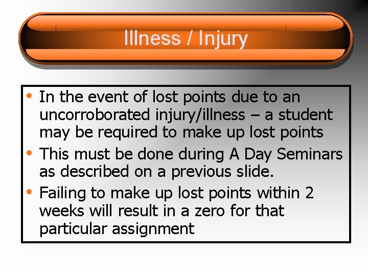 Illness / Injury • In the event of lost points due to an •