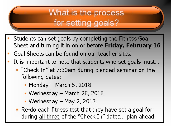 What is the process for setting goals? • Students can set goals by completing