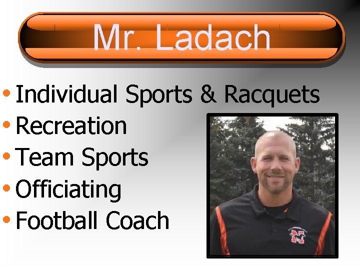 Mr. Ladach • Individual Sports & Racquets • Recreation • Team Sports • Officiating