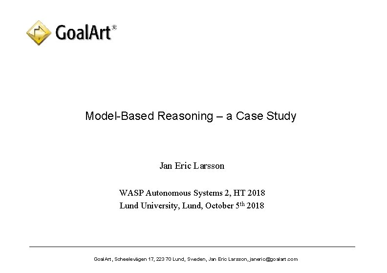 Model-Based Reasoning – a Case Study Jan Eric Larsson WASP Autonomous Systems 2, HT