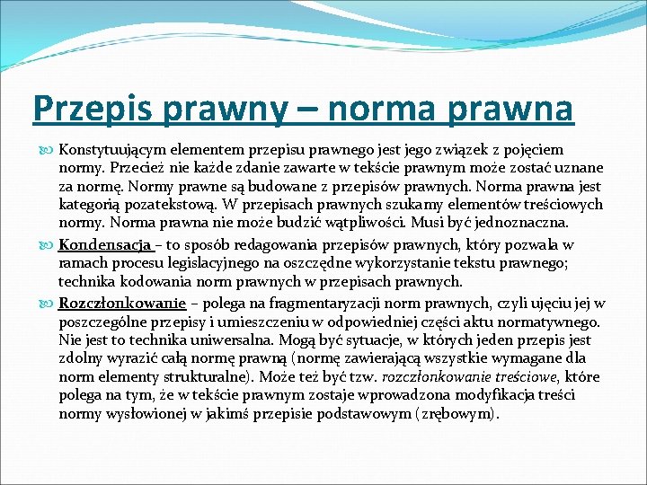 Przepis prawny – norma prawna Konstytuującym elementem przepisu prawnego jest jego związek z pojęciem