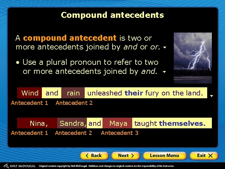 Compound antecedents A compound antecedent is two or more antecedents joined by and or