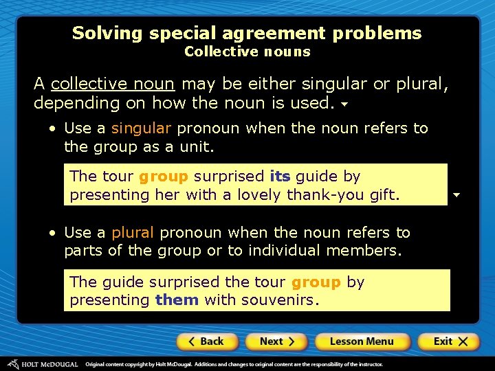 Solving special agreement problems Collective nouns A collective noun may be either singular or