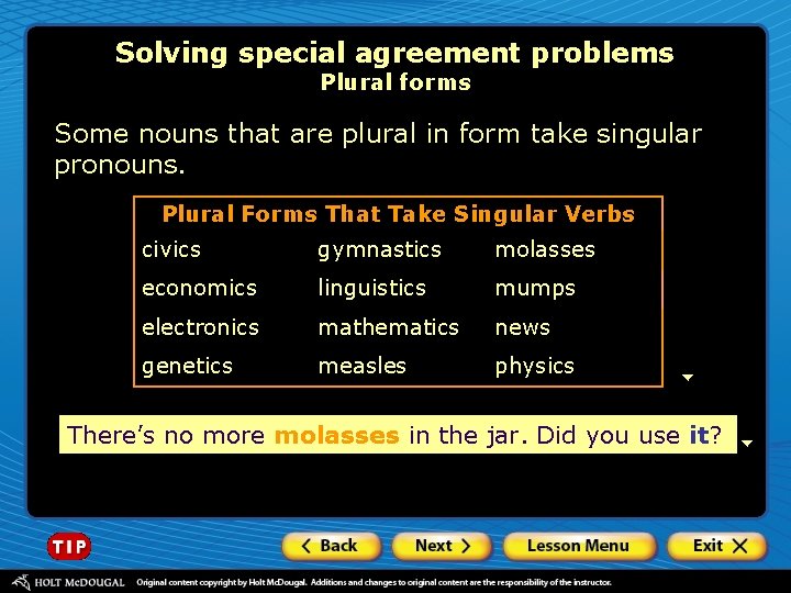 Solving special agreement problems Plural forms Some nouns that are plural in form take