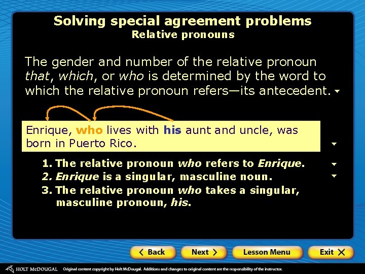 Solving special agreement problems Relative pronouns The gender and number of the relative pronoun