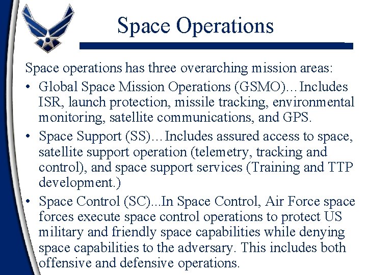 Space Operations Space operations has three overarching mission areas: • Global Space Mission Operations