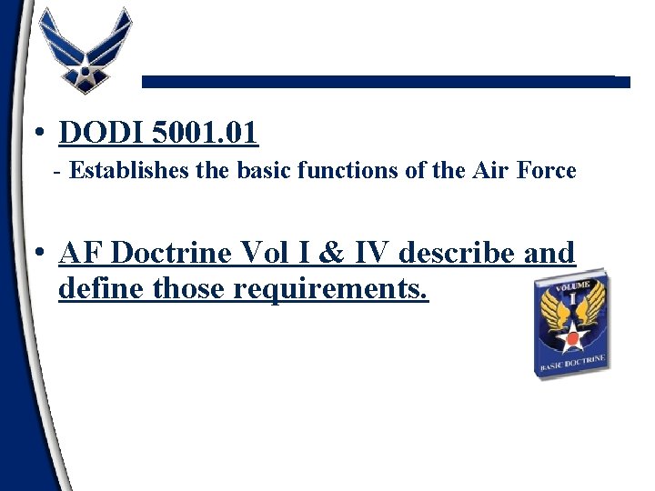  • DODI 5001. 01 - Establishes the basic functions of the Air Force