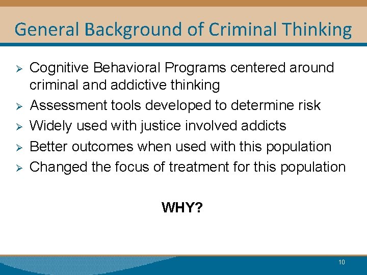 General Background of Criminal Thinking Ø Ø Ø Cognitive Behavioral Programs centered around criminal