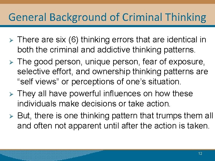 General Background of Criminal Thinking Ø Ø There are six (6) thinking errors that