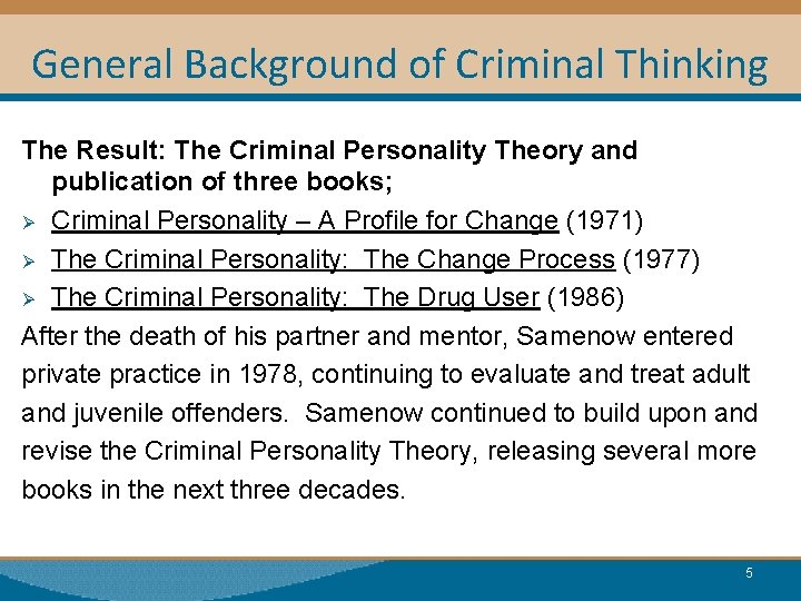 General Background of Criminal Thinking The Result: The Criminal Personality Theory and publication of General Background of Criminal Thinking The Result: The Criminal Personality Theory and publication of