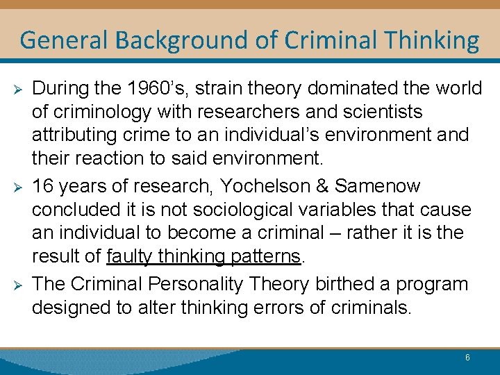 General Background of Criminal Thinking Ø Ø Ø During the 1960’s, strain theory dominated