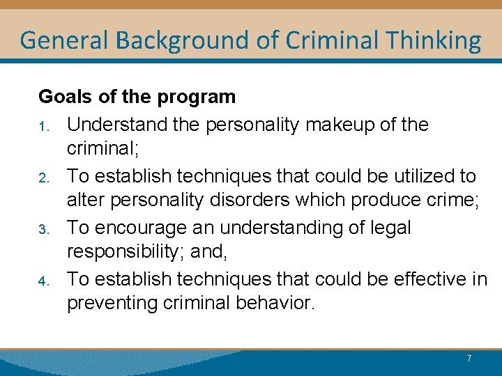 General Background of Criminal Thinking Goals of the program 1. Understand the personality makeup