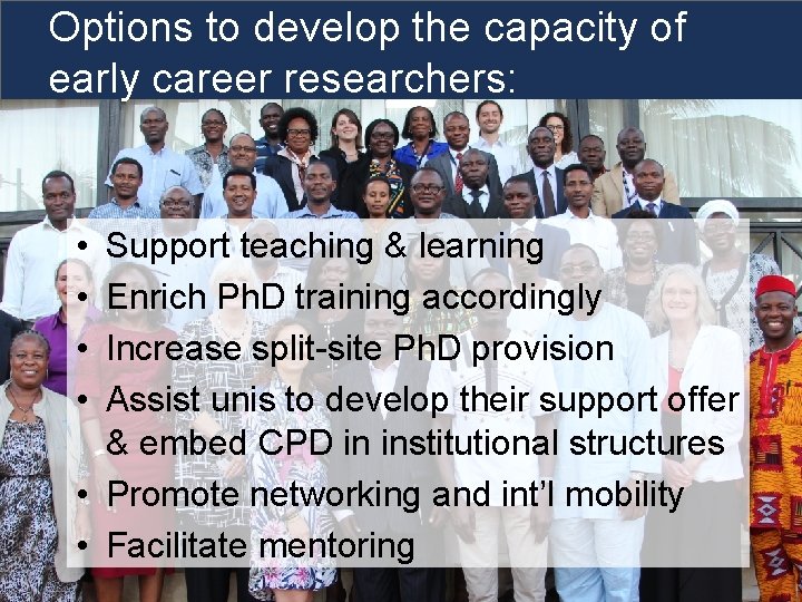 Options to develop the capacity of early career researchers: • • Support teaching &