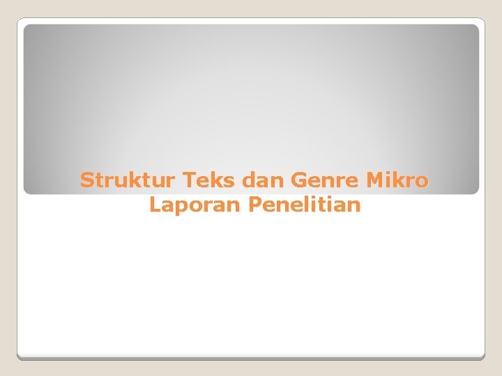 Struktur Teks dan Genre Mikro Laporan Penelitian 