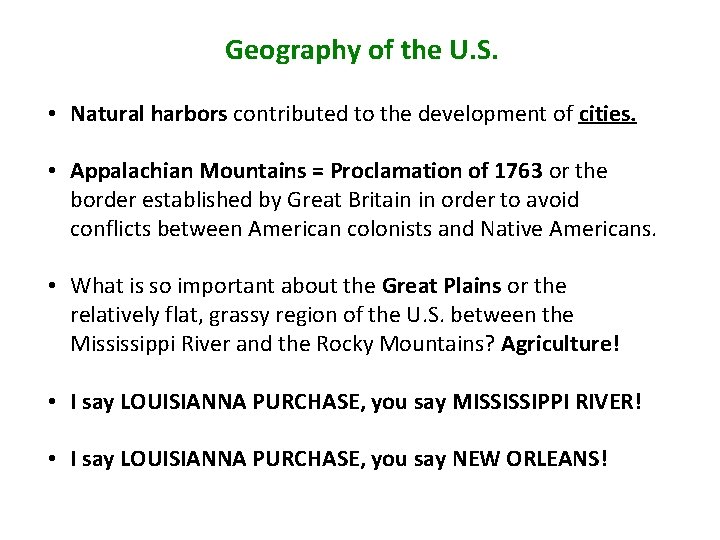 Geography of the U. S. • Natural harbors contributed to the development of cities.