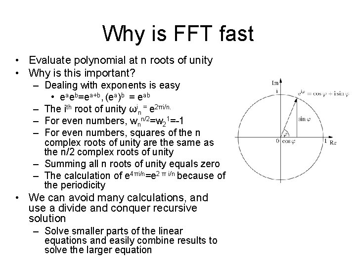 Why is FFT fast • Evaluate polynomial at n roots of unity • Why