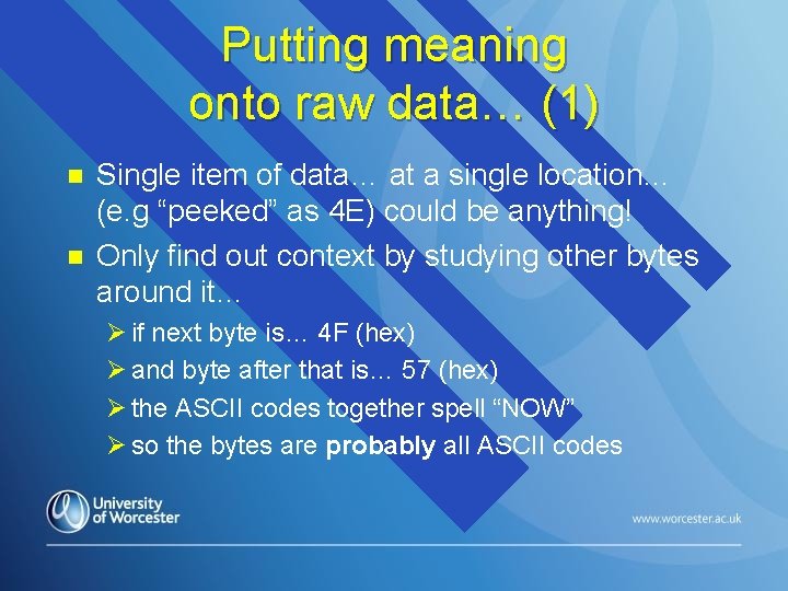 Putting meaning onto raw data… (1) n n Single item of data… at a