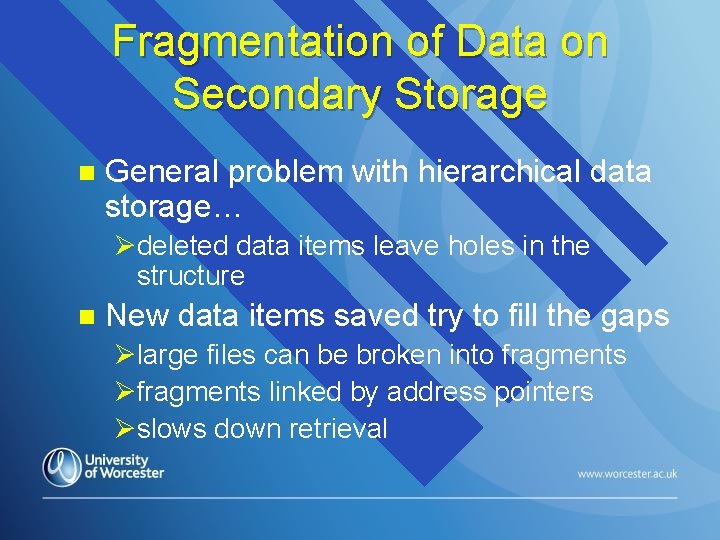 Fragmentation of Data on Secondary Storage n General problem with hierarchical data storage… Ødeleted