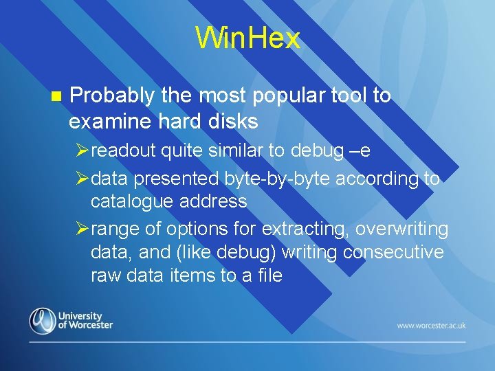 Win. Hex n Probably the most popular tool to examine hard disks Øreadout quite