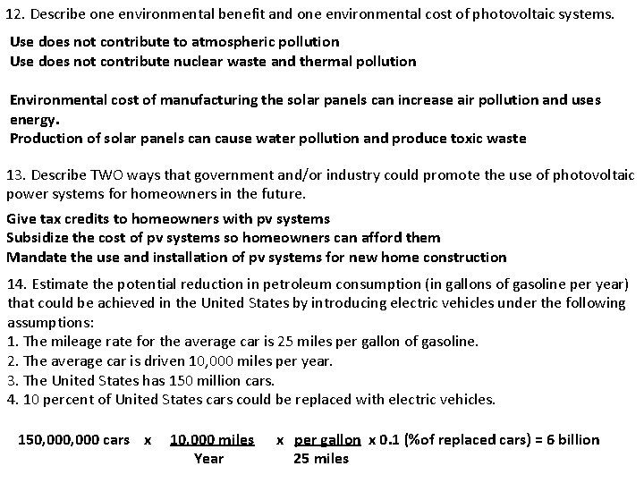 12. Describe one environmental benefit and one environmental cost of photovoltaic systems. Use does