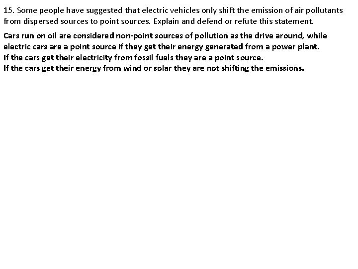15. Some people have suggested that electric vehicles only shift the emission of air