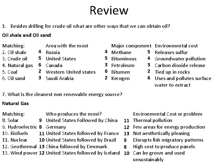 Review 1. Besides drilling for crude oil what are other ways that we can