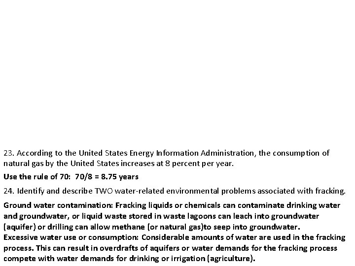 23. According to the United States Energy Information Administration, the consumption of natural gas