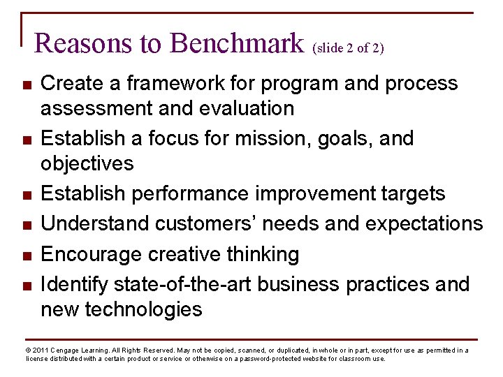 Reasons to Benchmark (slide 2 of 2) n n n Create a framework for