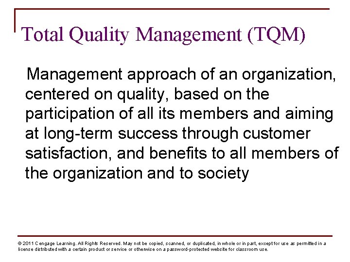 Total Quality Management (TQM) Management approach of an organization, centered on quality, based on