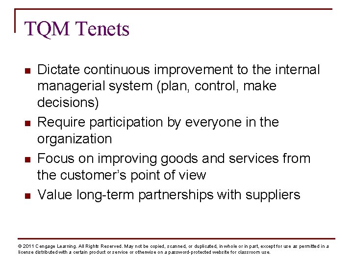 TQM Tenets n n Dictate continuous improvement to the internal managerial system (plan, control,