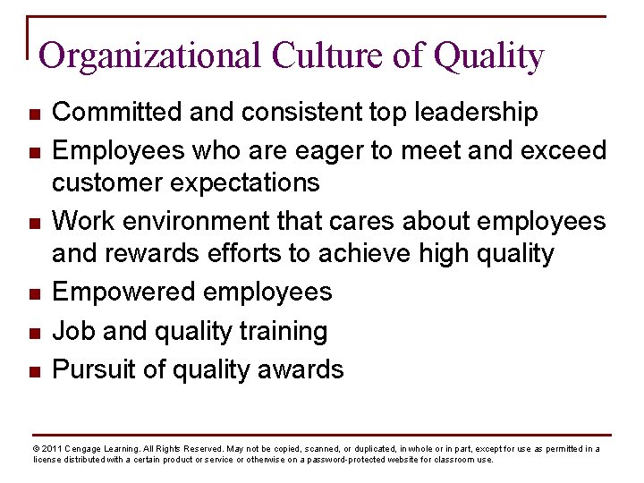 Organizational Culture of Quality n n n Committed and consistent top leadership Employees who