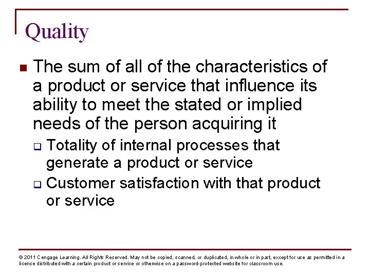Quality n The sum of all of the characteristics of a product or service