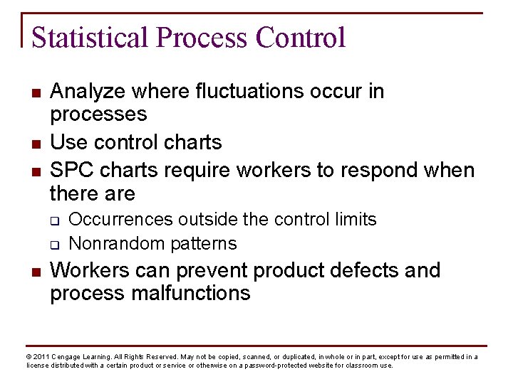 Statistical Process Control n n n Analyze where fluctuations occur in processes Use control